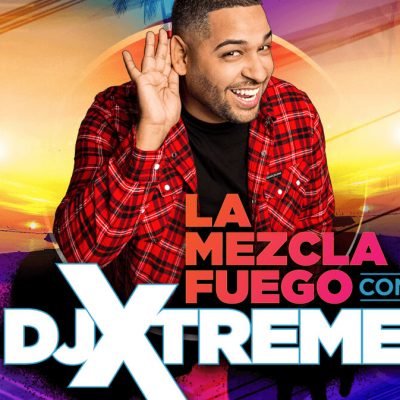 La Mezcla Fuego con DJ Xtreme